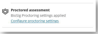 Expanded proctoring options for BioSig-ID in Blackboard